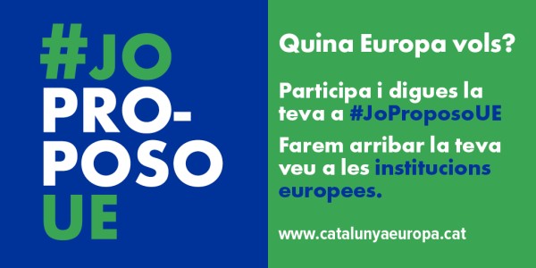 Digues la teva a la campanya #JoProposoUE per fomentar el debat i la participació sobre la Europa